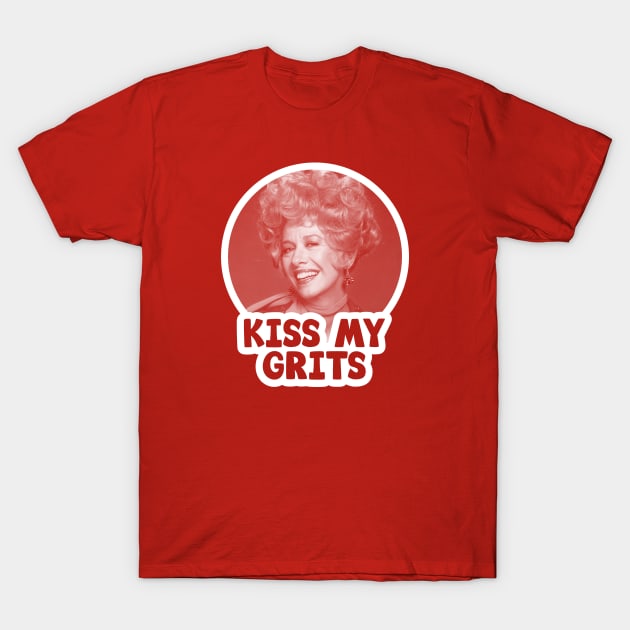 Kiss My Grits Alice Flo Mel s Diner Kiss My Grits T Shirt TeePublic